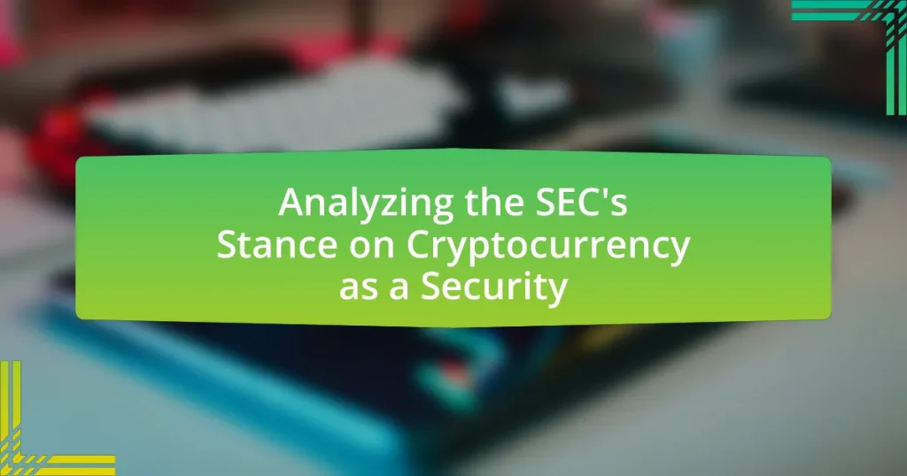 Analyzing the SEC’s Stance on Cryptocurrency as a Security
