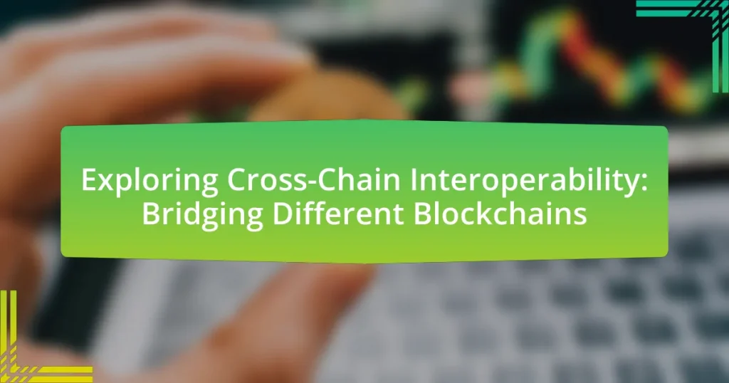 Exploring Cross-Chain Interoperability: Bridging Different Blockchains