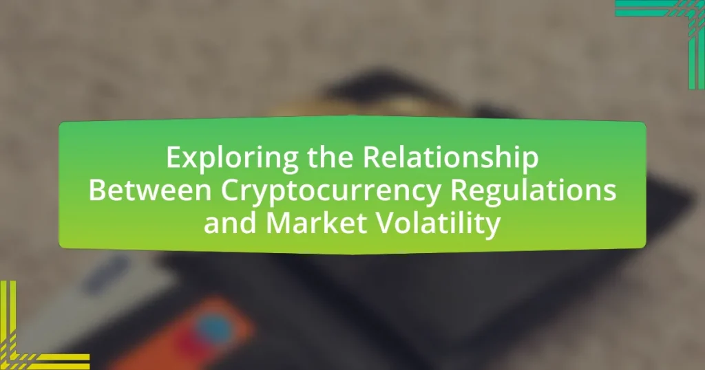 Exploring the Relationship Between Cryptocurrency Regulations and Market Volatility