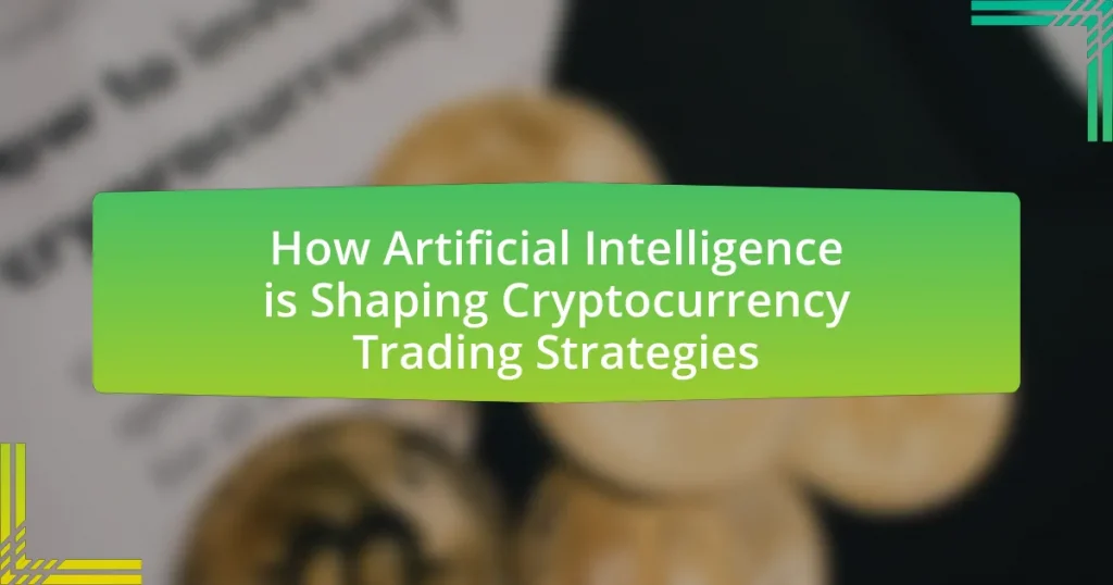 How Artificial Intelligence is Shaping Cryptocurrency Trading Strategies