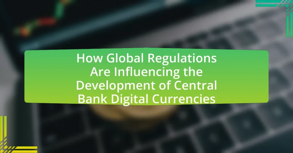 How Global Regulations Are Influencing the Development of Central Bank Digital Currencies