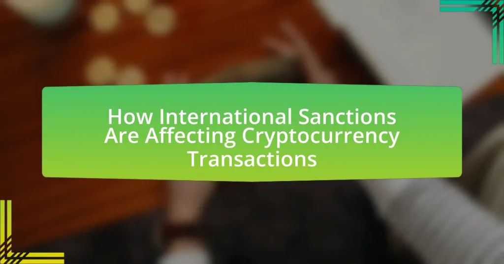 How International Sanctions Are Affecting Cryptocurrency Transactions