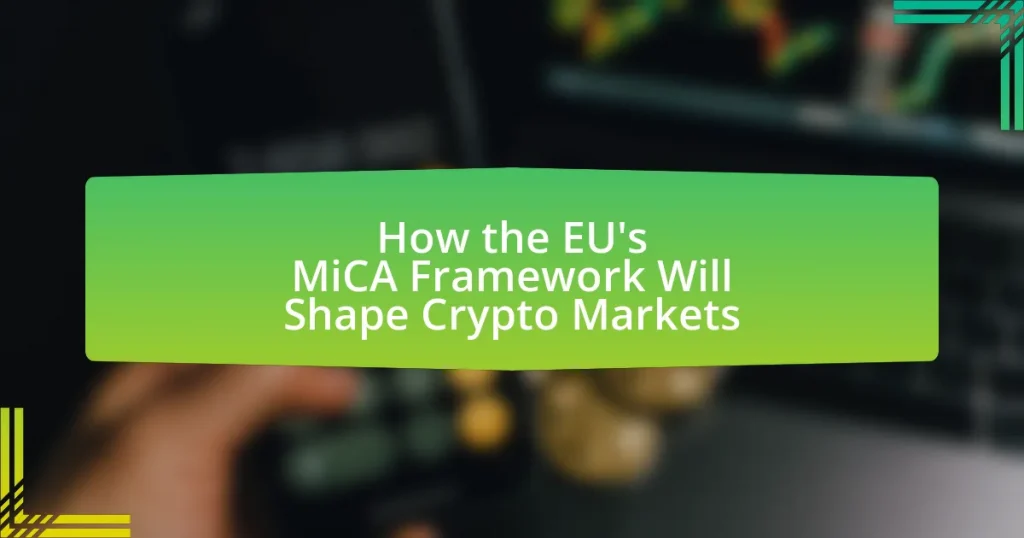 How the EU’s MiCA Framework Will Shape Crypto Markets
