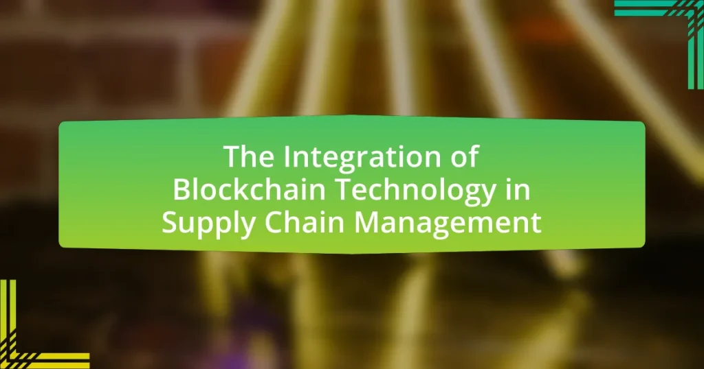 The Integration of Blockchain Technology in Supply Chain Management