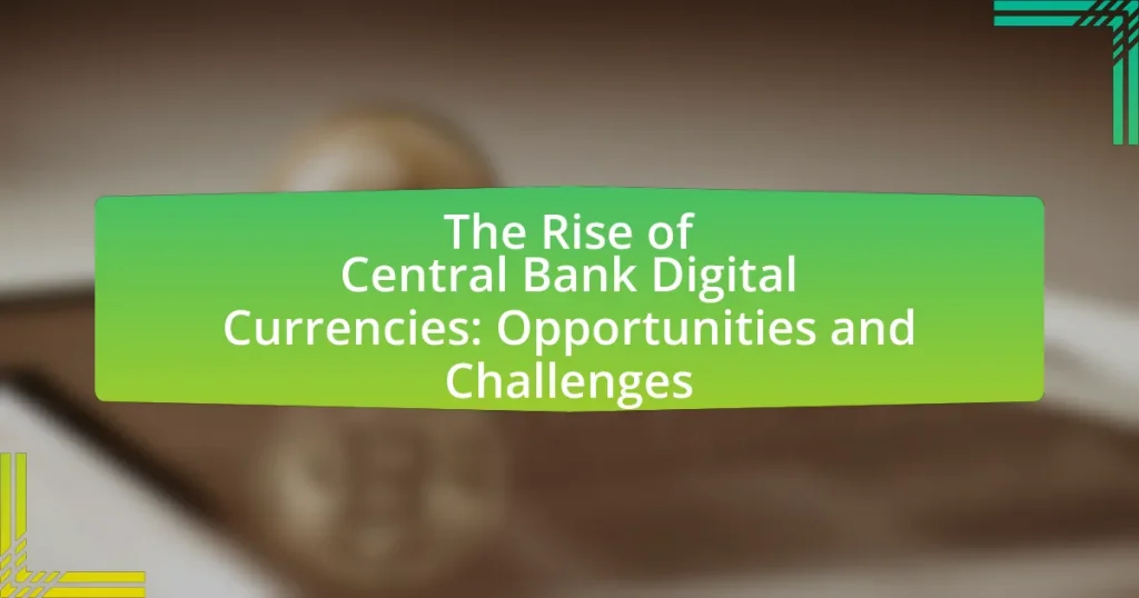 The Rise of Central Bank Digital Currencies: Opportunities and Challenges