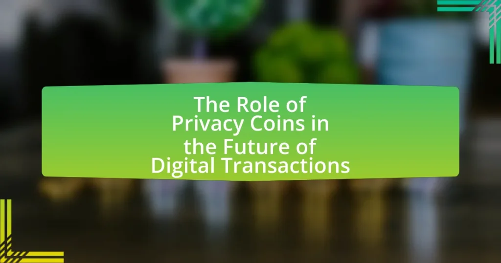 The Role of Privacy Coins in the Future of Digital Transactions