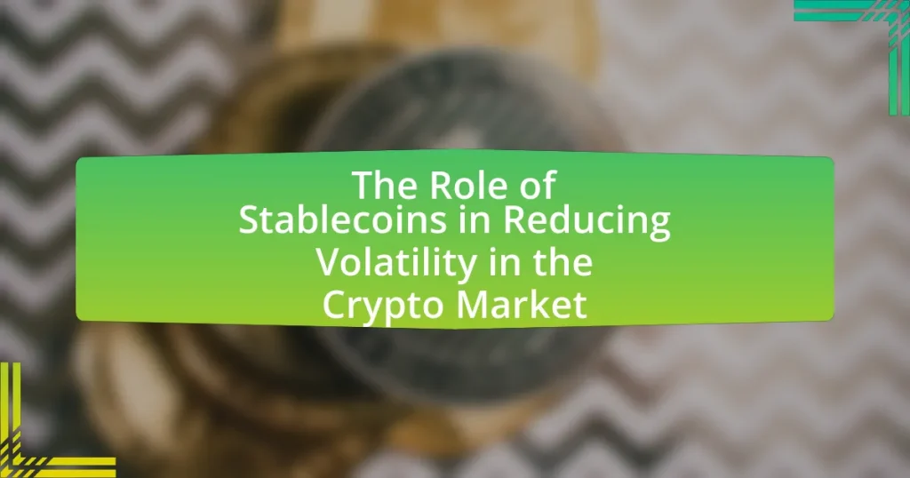 The Role of Stablecoins in Reducing Volatility in the Crypto Market
