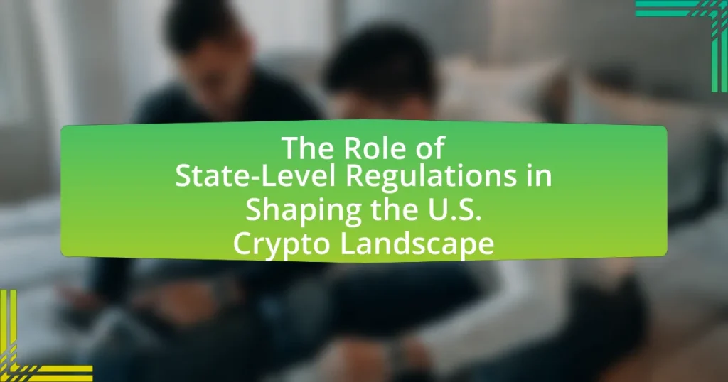 The Role of State-Level Regulations in Shaping the U.S. Crypto Landscape