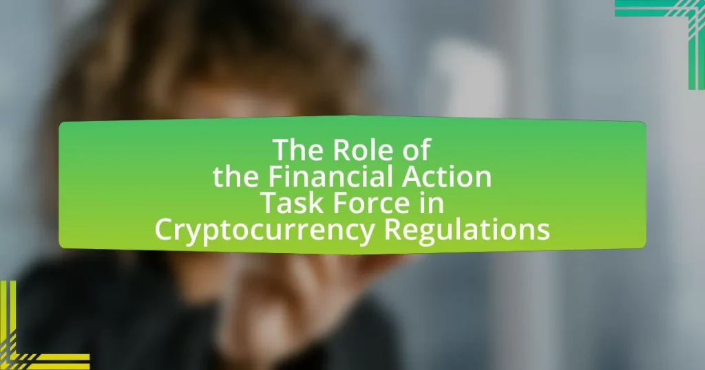 The Role of the Financial Action Task Force in Cryptocurrency Regulations