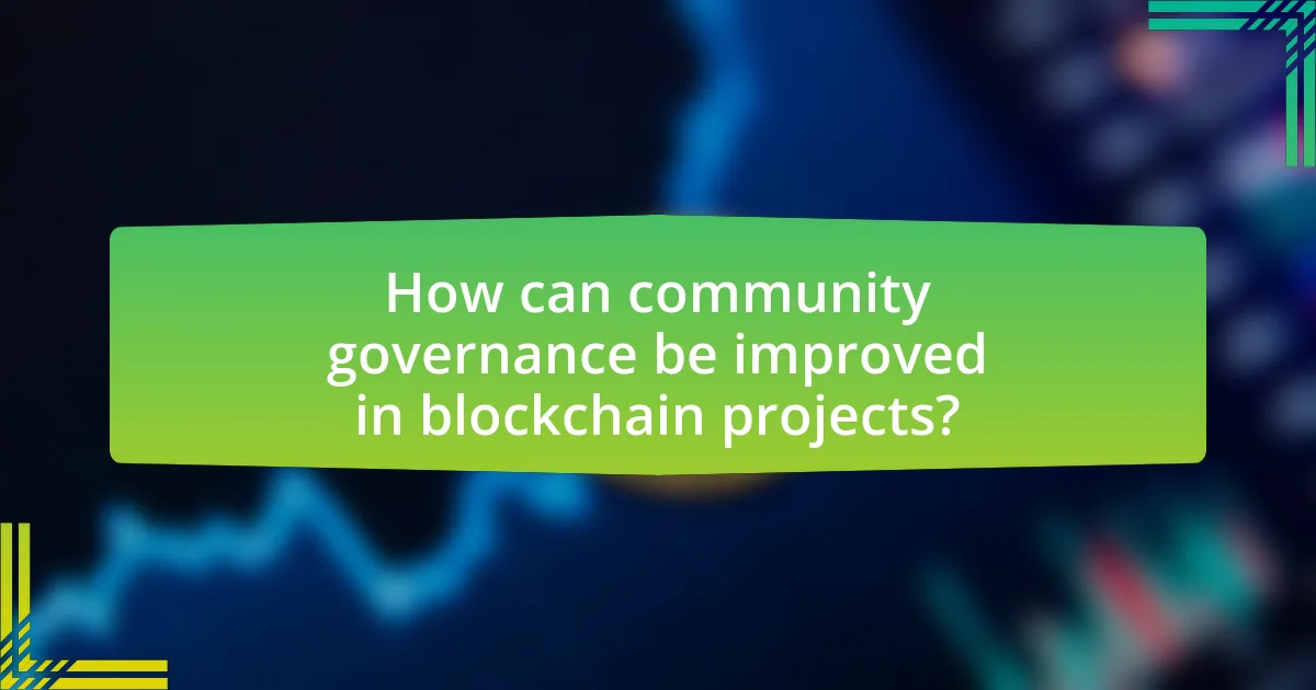 How can community governance be improved in blockchain projects?