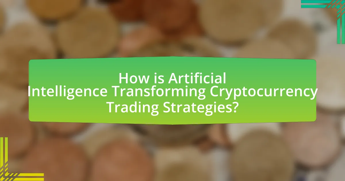 How is Artificial Intelligence Transforming Cryptocurrency Trading Strategies?