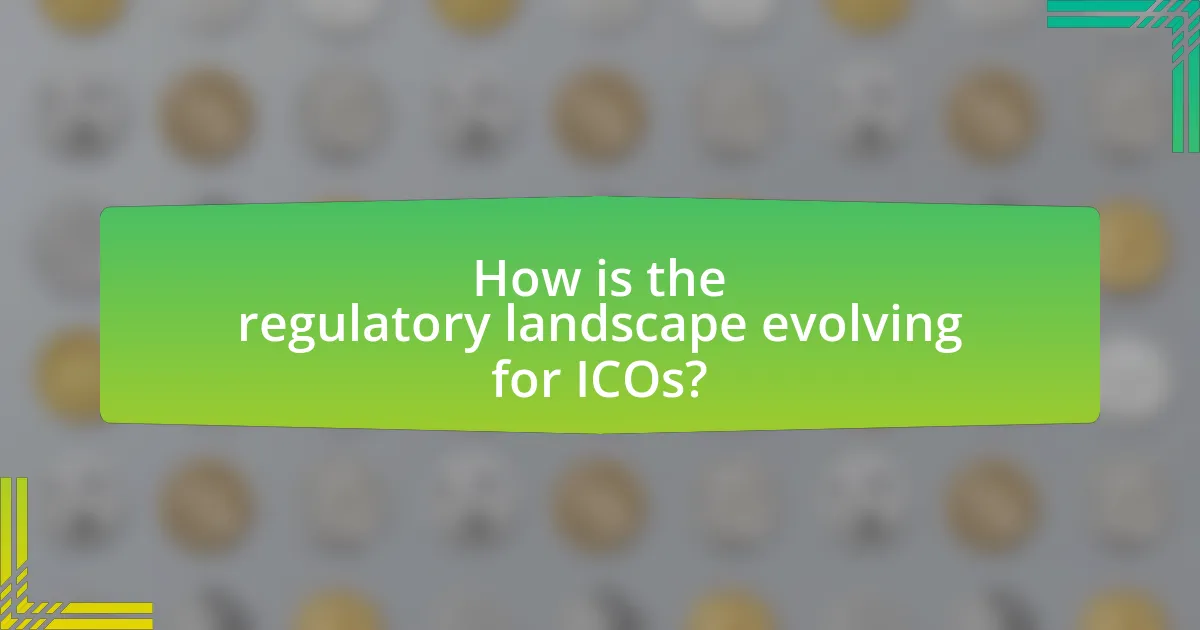 How is the regulatory landscape evolving for ICOs?