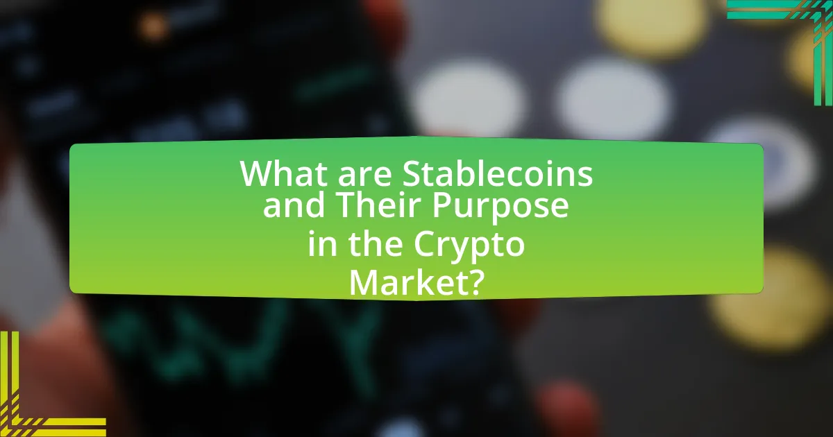 What are Stablecoins and Their Purpose in the Crypto Market?