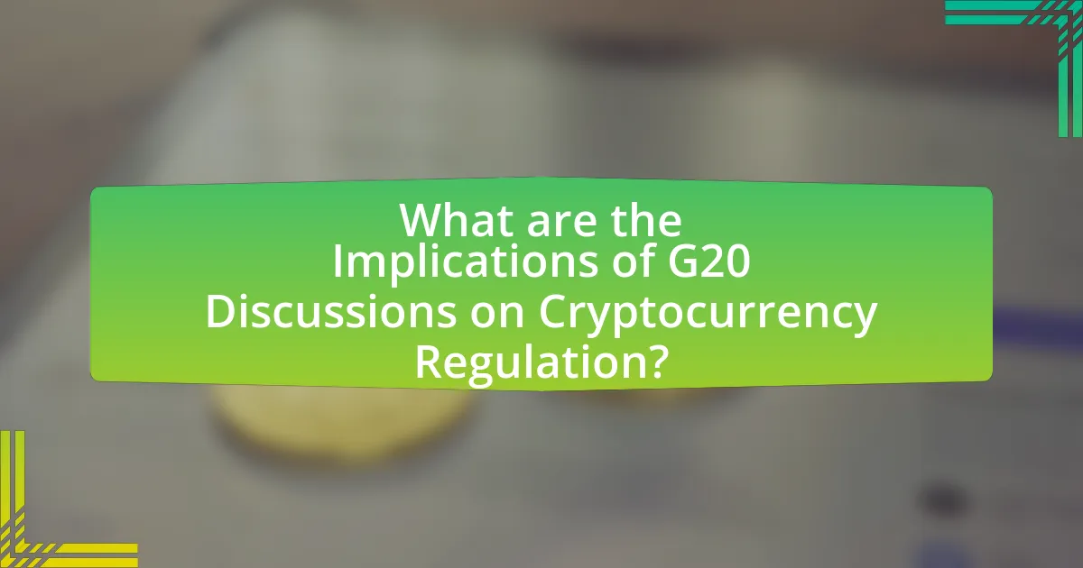 What are the Implications of G20 Discussions on Cryptocurrency Regulation?