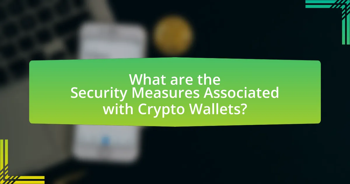 What are the Security Measures Associated with Crypto Wallets?