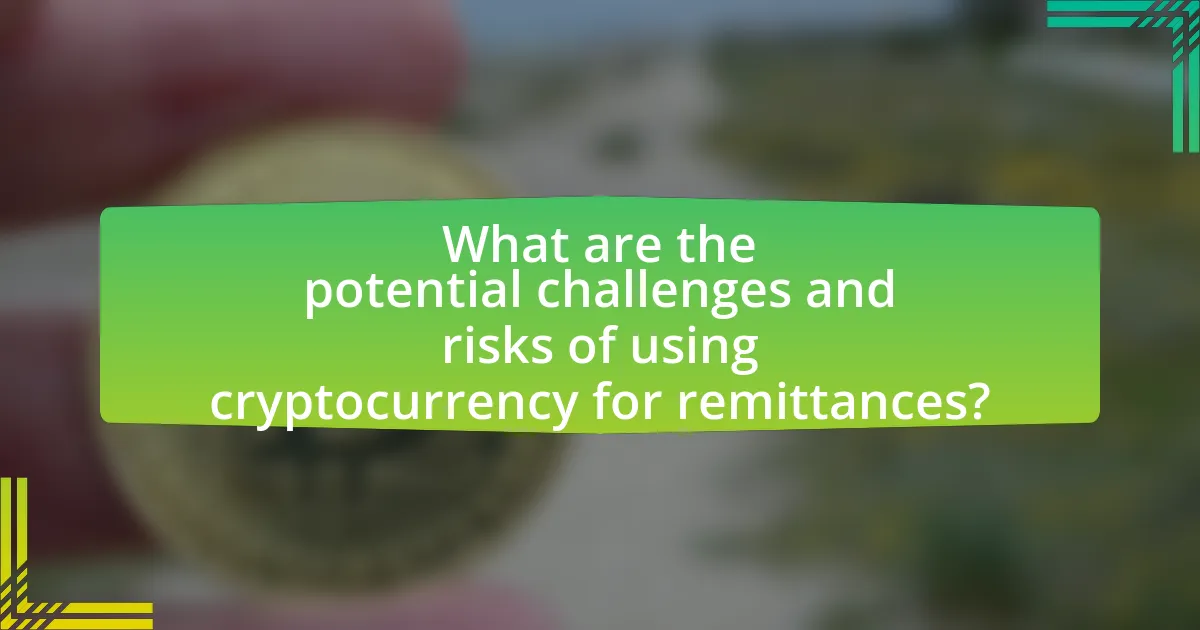 What are the potential challenges and risks of using cryptocurrency for remittances?