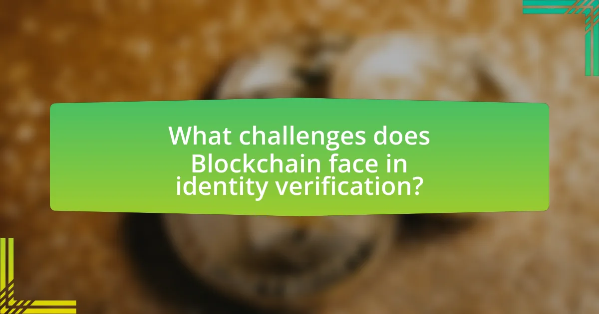 What challenges does Blockchain face in identity verification?