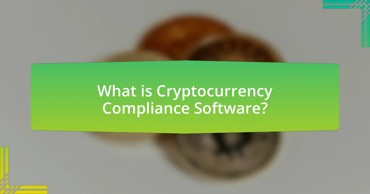 What is Cryptocurrency Compliance Software?