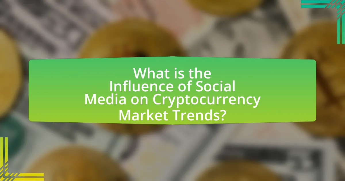 What is the Influence of Social Media on Cryptocurrency Market Trends?