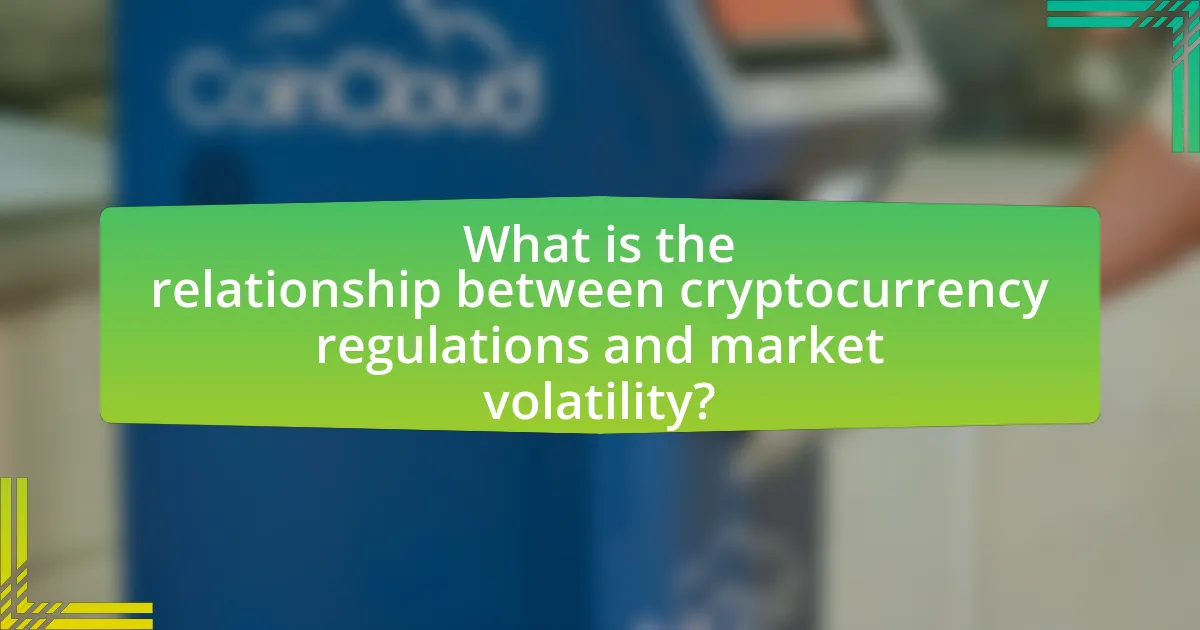What is the relationship between cryptocurrency regulations and market volatility?