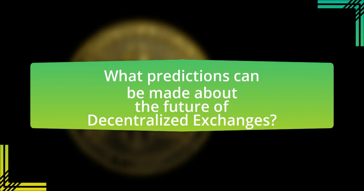 What predictions can be made about the future of Decentralized Exchanges?